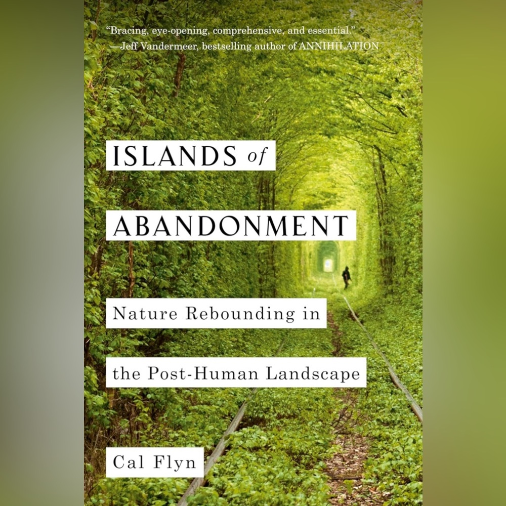 NEW Islands of Abandonment Nature Rebounding Post-Human Landscape Book Cal Flyn
